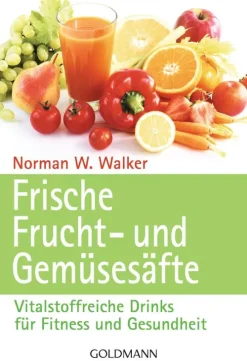 Goldmann TB Wein & Getränke*Frische Frucht- und Gemüsesäfte