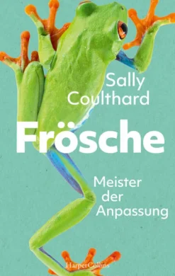 HarperCollins Hardcover Naturwissenschaften & Technik*Frösche. Meister der Anpassung