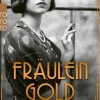 Rowohlt Verlag GmbH Historische Krimis*Fräulein Gold: Der Himmel über der Stadt