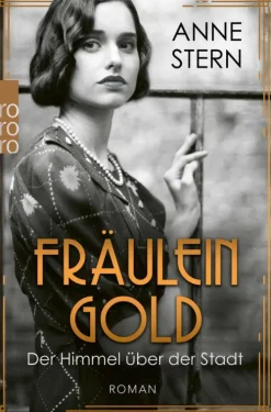 Rowohlt Verlag GmbH Historische Krimis*Fräulein Gold: Der Himmel über der Stadt