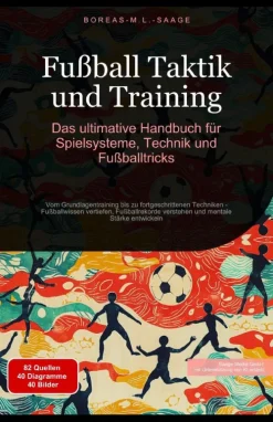 Fußball Taktik und Training: Das ultimative Handbuch für Spielsysteme, Technik und Fußballtricks*Saage Media GmbH - Deutschland Sale