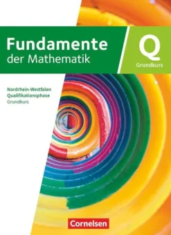Fundamente der Mathematik - Grundkurs Schuljahr 12/13 - Qualifikationsphase - Nordrhein-Westfalen ab 2019 - Schulbuch mit digitalen Hilfen und interaktiven Zwischentests*Cornelsen Verlag GmbH Clearance