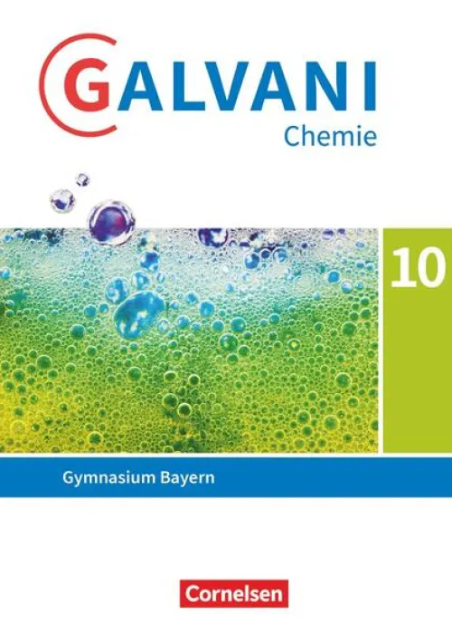 Cornelsen Verlag GmbH Nach Fächern·Chemie-Galvani Chemie 10. Jahrgangsstufe. Ausgabe B - Bayern - Schülerbuch