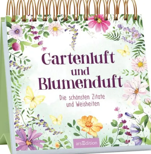 ars edition Weisheiten-Gartenluft und Blumenduft