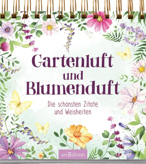 ars edition Weisheiten-Gartenluft und Blumenduft