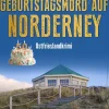 Geburtstagsmord auf Norderney. Ostfrieslandkrimi*Klarant Online