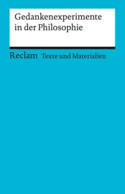 Reclam Philipp Jun. Abi Trainer·Religion & Philosophie*Gedankenexperimente in der Philosophie. Texte und Materialien für den Unterricht