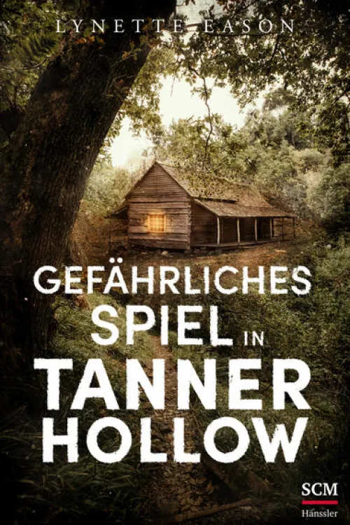 SCM Hänssler Spionagethriller*Gefährliches Spiel in Tanner Hollow