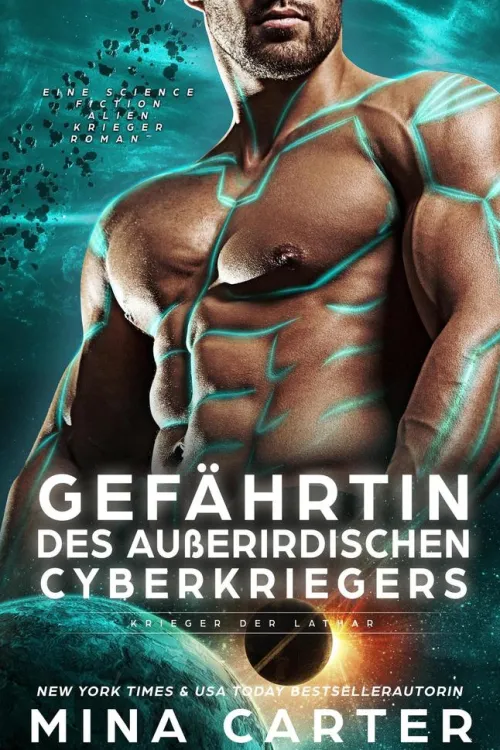 Mina Carter Nahe Zukunft-Gefährtin des außerirdischen Cyberkriegers: Eine Science Fiction Alien Krieger Romanze (Krieger der Lathar, #15)
