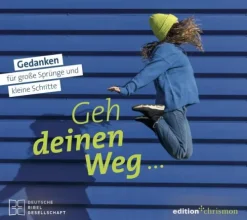 edition chrismon Kommunion & Konfirmation-Geh deinen Weg... Gedanken für große Sprünge und kleine Schritte.