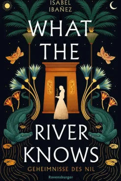 Kinder Ravensburger eBooks Romane & Erzählungen|Nach Alter-Geheimnisse des Nil, Band 1 - What the River Knows