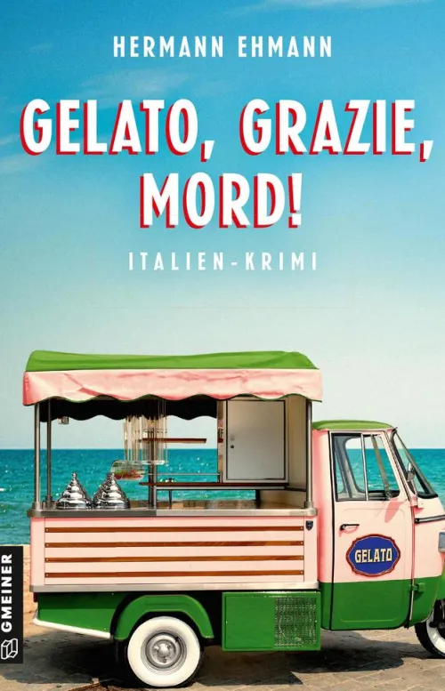 Gmeiner Verlag eBooks Nach Ländern*Gelato, Grazie, Mord!