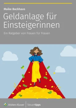 Geldanlage für Einsteigerinnen*Wolters Kluwer Steuertipps GmbH
