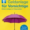 Geldanlage für Vorsichtige - Anlagerisiken minimieren - souverän investieren ohne Angst und Sorgen*Stiftung Warentest Online