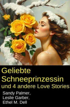 Uksak E-Books Anthologien-Geliebte Schneeprinzessin und 4 andere Love Stories