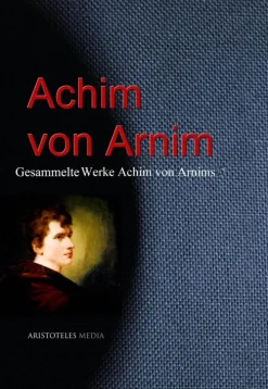 Gesammelte Werke Achim von Arnims*aristoteles Hot