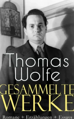 e-artnow Gesamtausgaben-Gesammelte Werke: Romane + Erzählungen + Essays