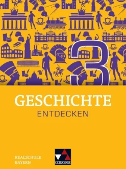 Buchner, C.C. Verlag Nach Fächern·Geschichte-Geschichte entdecken Bayern 3
