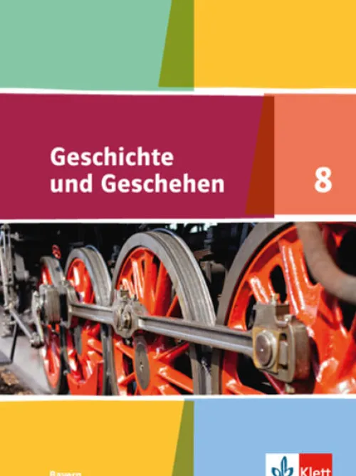 Klett Ernst /Schulbuch Nach Fächern·Geschichte*Geschichte und Geschehen 8. Schulbuch Klasse 8. Ausgabe Bayern Gymnasium