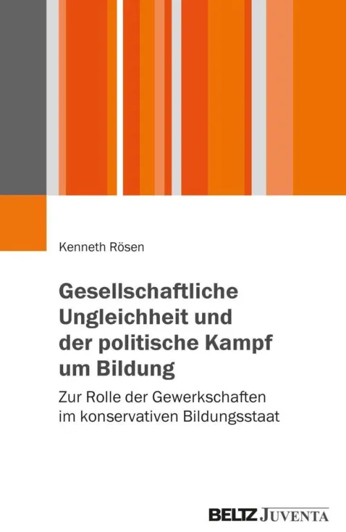 Juventa Verlag GmbH Pädagogik*Gesellschaftliche Ungleichheit und der politische Kampf um Bildung