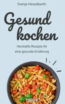 Gesund kochen*veggie + GmbH