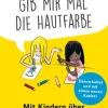 Beltz Verlagsgruppe Familie & Kind*Gib mir mal die Hautfarbe'