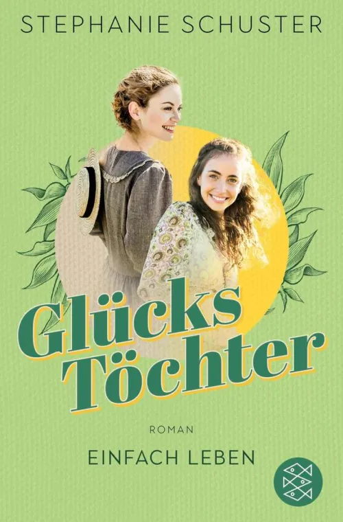 FISCHER E-Books Nach Ländern|Historische Romane-Glückstöchter - Einfach leben