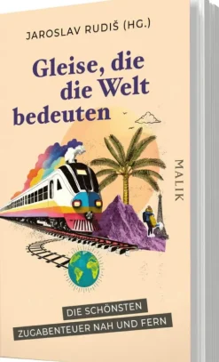 Gleise, die die Welt bedeuten*Malik Verlag Online
