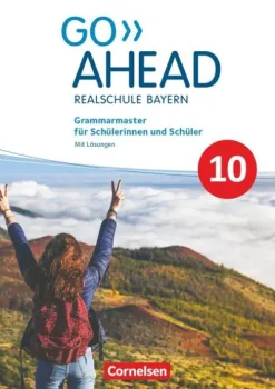 Cornelsen Verlag GmbH Nach Schulform·Realschule|Nach Bundesländern·Bayern*Go Ahead 10. Jahrgangsstufe - Ausgabe für Realschulen in Bayern - Grammarmaster