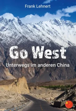 BoD - Books on Demand Reiseberichte-Go West. Unterwegs im anderen China
