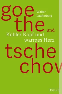 Goethe und Tschechow - Kühler Kopf und warmes Herz*Dittrich Verlag Discount