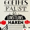 Goethes Faust und Einsteins Haken*Rowohlt Verlag GmbH