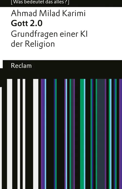 Gott 2.0. Grundfragen einer KI der Religion.*Reclam Verlag Hot