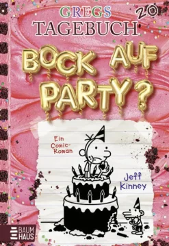 Kinder Baumhaus Verlag GmbH 10-12 Jahre-Gregs Tagebuch 20 - Bock auf Party?