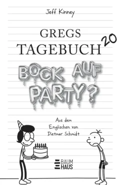 Kinder Baumhaus Verlag GmbH 10-12 Jahre-Gregs Tagebuch 20 - Bock auf Party?