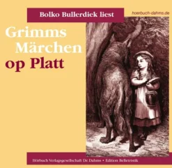 Hörbuch Verlagsges. Dr. D Romane·Märchen & Sagen*Grimms Märchen op Platt