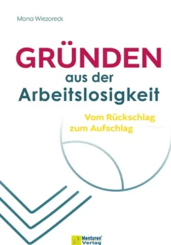 Gründen aus der Arbeitslosigkeit*Mentoren-Media-Verlag Gmb Hot