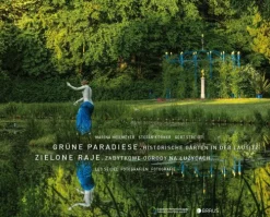 Edition Braus Berlin GmbH Kunst & Architektur-Grüne Paradiese. Historische Gärten in der Lausitz