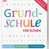 Grundschule für Eltern: Lernen lernen, Deutsch & Mathe, Fit für den Übertritt*Dorling Kindersley Verlag Best
