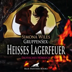 blue panther books Romane·Erotische Romane*GruppenSex: Heißes Lagerfeuer | Erotik Audio Story | Erotisches Hörbuch Audio-CD,Audio-CD