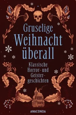 Gruselige Weihnacht überall. Klassische Horror- und Geistergeschichten*Anaconda Verlag Outlet