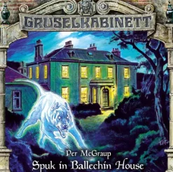 Lübbe Audio Krimis & Thriller·Krimis*Gruselkabinett - Folge 172 und 173 - Spuk in Ballechin House