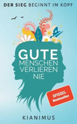 Kianimus Sachbücher|Gesellschaft*Gute Menschen verlieren nie