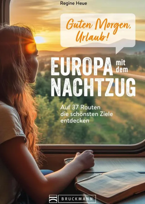 Guten Morgen, Urlaub! Europa mit dem Nachtzug*Bruckmann Verlag Best