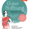 Kösel-Verlag Ratgeber|Gesundheit*Guter Hoffnung - Hebammenwissen für Mama und Baby