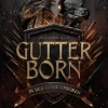 Gutterborn - In der Gosse geboren*NOVA MD Discount