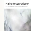 Fotoforum-Verlag E. K. Kunst & Architektur*Haiku fotografieren
