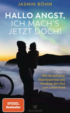 Hallo Angst, ich mach's jetzt doch!*Kailash