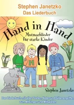 Kinder Verlag Stephen Janetzko Reime & Lieder-Hand in Hand - 20 Mutmachlieder für starke Kinder