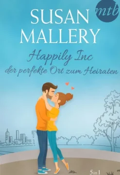 MIRA Taschenbuch Anthologien-Happily Inc - der perfekte Ort zum Heiraten (5in1)